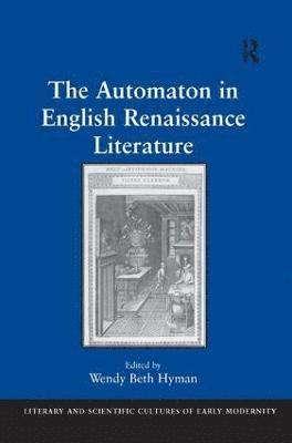 The Automaton in English Renaissance Literature 1