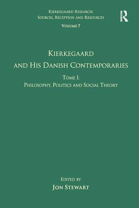 Jon Stewart - Volume 7, Tome I: Kierkegaard and his Danish Contemporaries - Philosophy, Politics and Social Theory, Inbunden