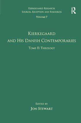 Jon Stewart - Volume 7, Tome II: Kierkegaard and His Danish Contemporaries - Theology, Inbunden