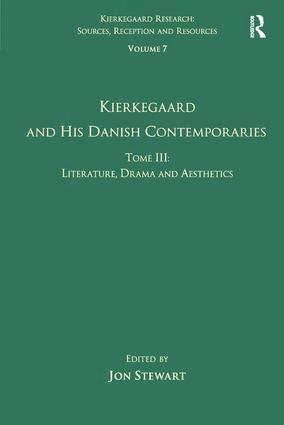 Jon Stewart - Volume 7, Tome III: Kierkegaard and His Danish Contemporaries - Literature, Drama and Aesthetics, Inbunden