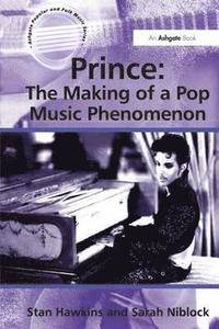bokomslag Prince: The Making of a Pop Music Phenomenon