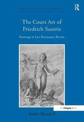 bokomslag The Court Art of Friedrich Sustris