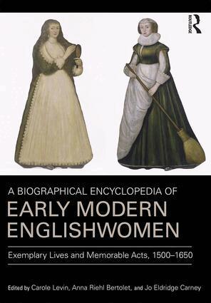 Carole Levin, Anna Riehl Bertolet, Jo Eldridge Carney - Biographical Encyclopedia of Early Modern Englishwomen, Inbunden