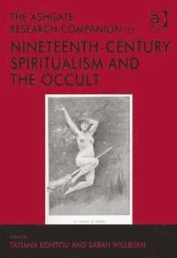 bokomslag The Ashgate Research Companion to Nineteenth-Century Spiritualism and the Occult