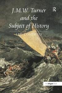 bokomslag J.M.W. Turner and the Subject of History