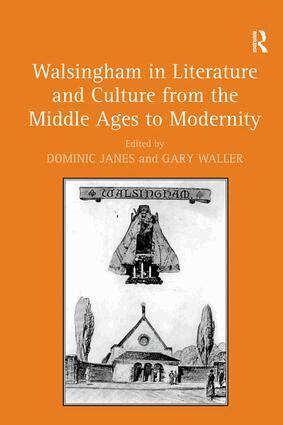 Dominic Janes, Gary Waller - Walsingham in Literature and Culture from the Middle Ages to Modernity, Inbunden