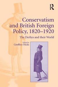 bokomslag Conservatism and British Foreign Policy, 1820?1920
