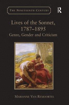 Marianne Van Remoortel - Lives of the Sonnet, 1787–1895, Inbunden