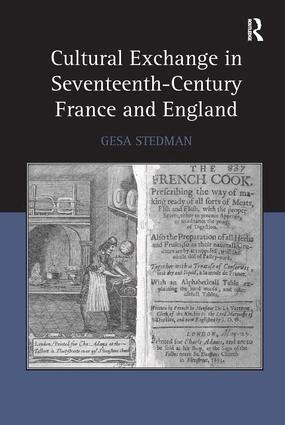 Gesa Stedman - Cultural Exchange in Seventeenth-Century France and England, Inbunden