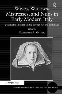 bokomslag Wives, Widows, Mistresses, and Nuns in Early Modern Italy