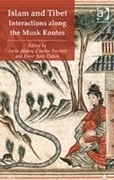 Islam and Tibet  Interactions along the Musk Routes 1