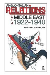 bokomslag Anglo-Italian Relations in the Middle East, 19221940