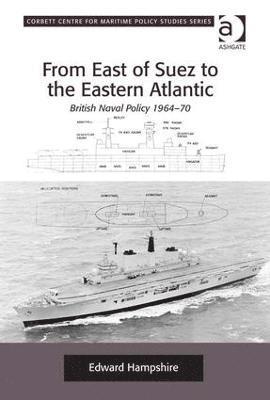 Edward Hampshire - From East of Suez to the Eastern Atlantic, Inbunden