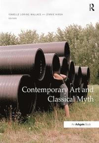 bokomslag Contemporary Art and Classical Myth