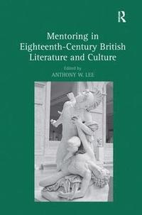bokomslag Mentoring in Eighteenth-Century British Literature and Culture