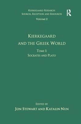 bokomslag Volume 2, Tome I: Kierkegaard and the Greek World - Socrates and Plato