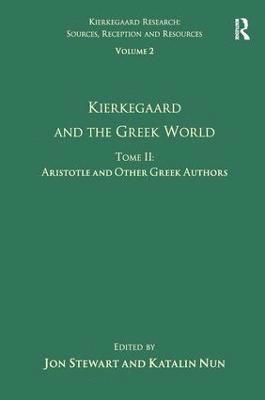 Volume 2, Tome II: Kierkegaard and the Greek World - Aristotle and Other Greek Authors 1