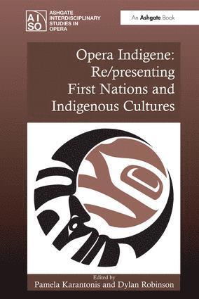 bokomslag Opera Indigene: Re/presenting First Nations and Indigenous Cultures