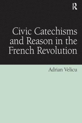 bokomslag Civic Catechisms and Reason in the French Revolution