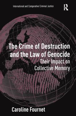 The Crime of Destruction and the Law of Genocide 1