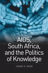 bokomslag AIDS, South Africa, and the Politics of Knowledge