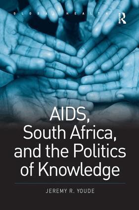 Jeremy R. Youde - AIDS, South Africa, and the Politics of Knowledge, Inbunden