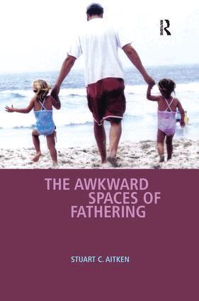 Stuart C. Aitken - Awkward Spaces of Fathering, Inbunden