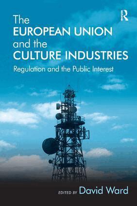 David Ward - European Union and the Culture Industries, Inbunden