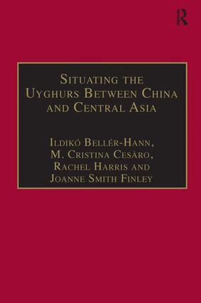 Ildiko Beller-Hann, M. Cristina Cesàro, Joanne Smith Finley - Situating the Uyghurs Between China and Central Asia, Inbunden