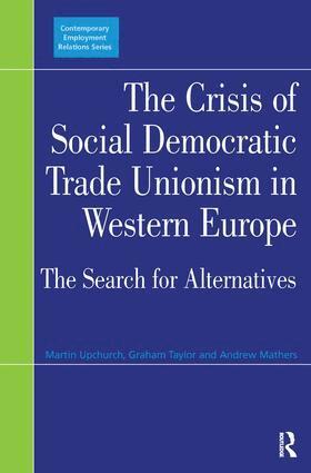 Martin Upchurch, Graham Taylor - Crisis of Social Democratic Trade Unionism in Western Europe, Inbunden