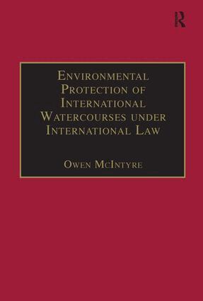 Owen McIntyre - Environmental Protection of International Watercourses under International Law, Inbunden
