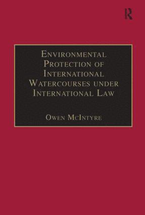 bokomslag Environmental Protection of International Watercourses under International Law