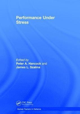 James L. Szalma, James Szalma, Peter A Hancock - Performance Under Stress, Inbunden