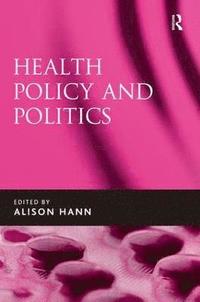 bokomslag Health Policy and Politics
