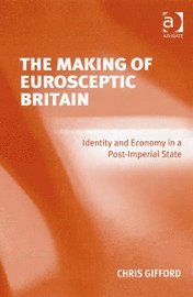 bokomslag The Making of Eurosceptic Britain