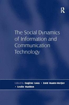 The Social Dynamics of Information and Communication Technology 1