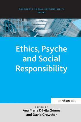 Ana Maria Davila Gomez, David Crowther - Ethics, Psyche and Social Responsibility, Inbunden