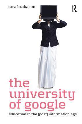 Tara Brabazon - University of Google, Inbunden