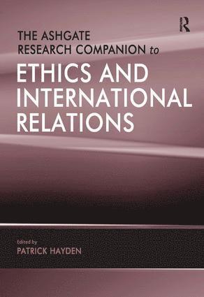Ashgate Research Companion to Ethics and International Relations