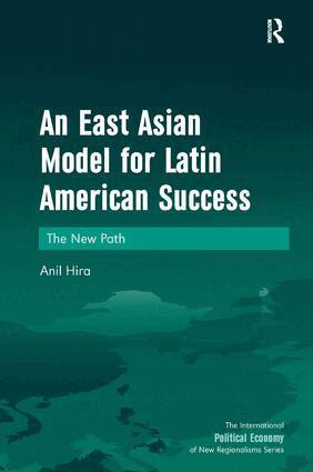 Anil Hira - East Asian Model for Latin American Success, Inbunden