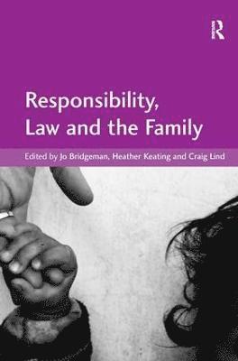 Responsibility, Law and the Family 1