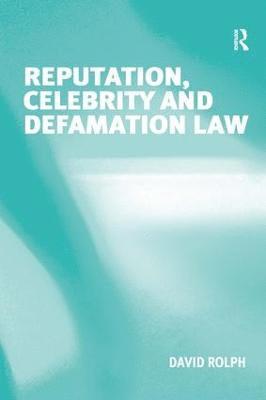 David Rolph - Reputation, Celebrity and Defamation Law, Inbunden