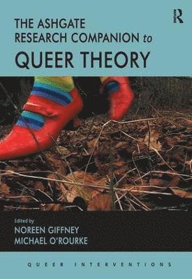 The Ashgate Research Companion to Queer Theory 1