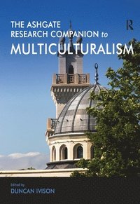 bokomslag The Ashgate Research Companion to Multiculturalism