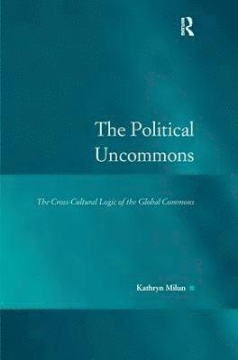 Kathryn Milun - Political Uncommons, Inbunden