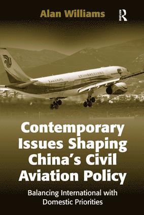 bokomslag Contemporary Issues Shaping China's Civil Aviation Policy