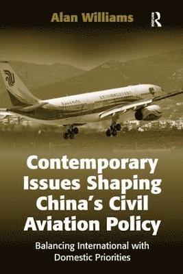 Contemporary Issues Shaping Chinas Civil Aviation Policy 1