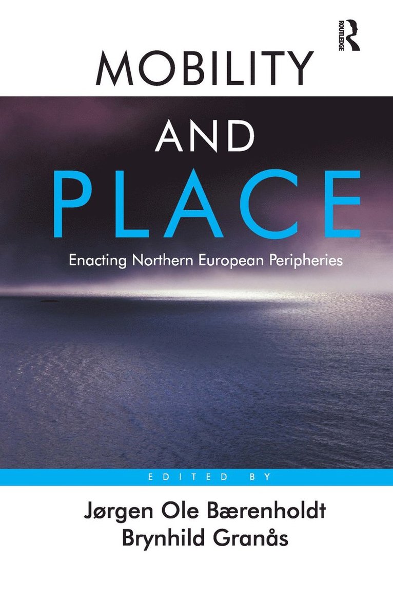 Jørgen Ole Bærenholdt, Brynhild Granås, Brynhild Granas - Mobility and Place, Inbunden