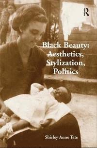 bokomslag Black Beauty: Aesthetics, Stylization, Politics