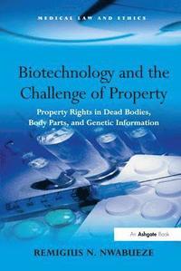 bokomslag Biotechnology and the Challenge of Property